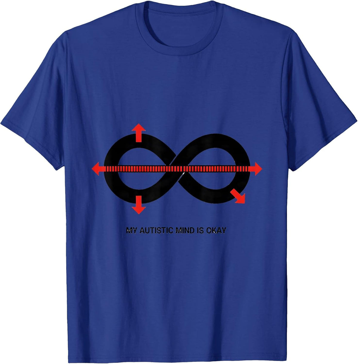 My Autistic Mind Is Okay Neurodivergent Acceptance Humor T-Shirt - Royal Blue