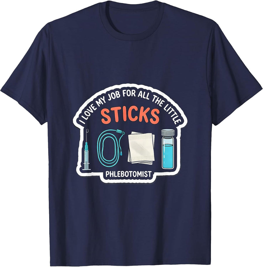 I Love My Job For All The Little Sticks — Phlebotomist T-Shirt - Navy Blue