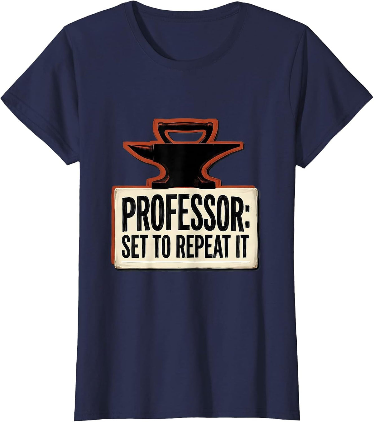 Women's Professor Set To Repeat It Funny History Teacher History T-Shirt - Navy Blue
