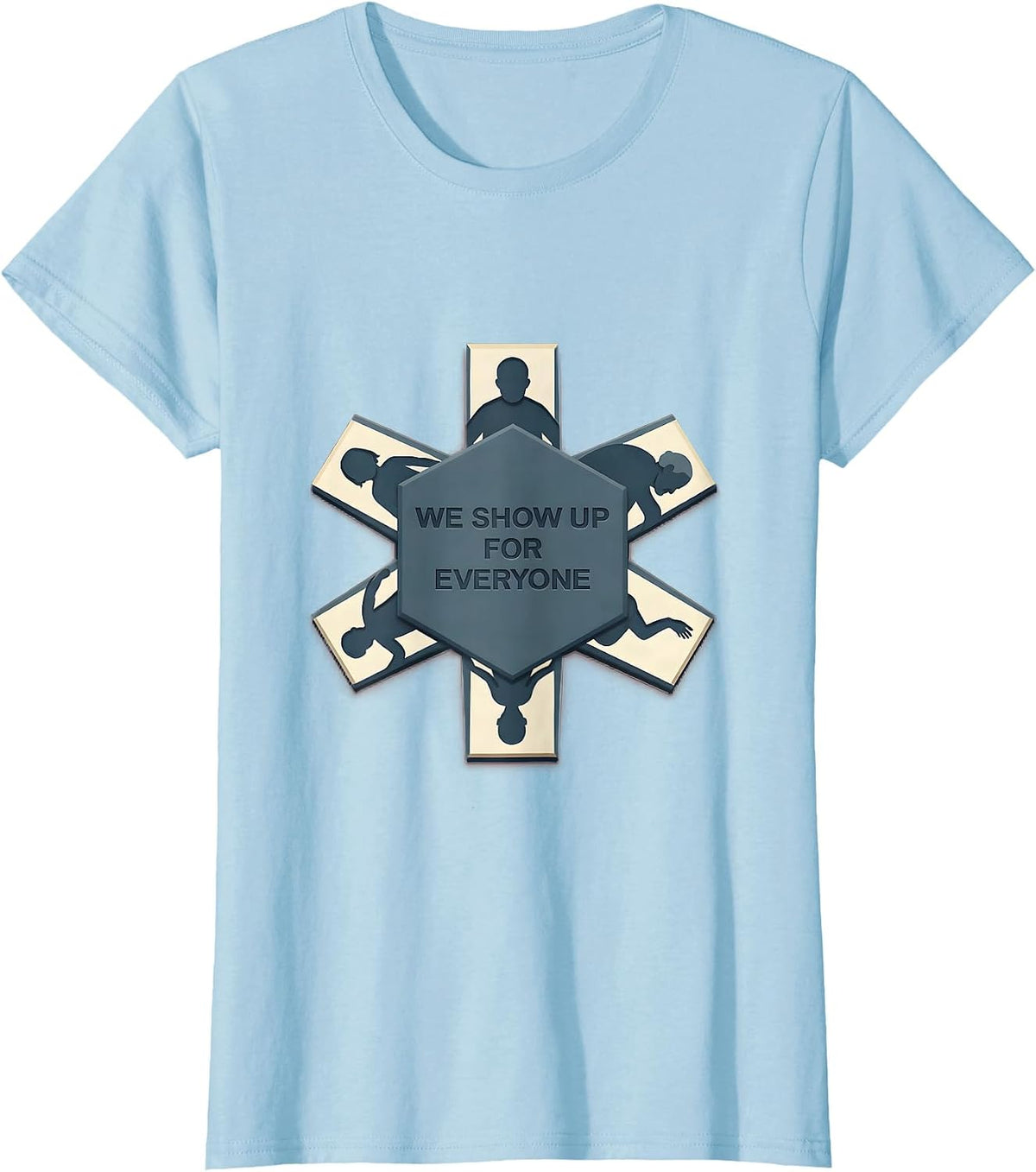 Women's We Show Up For Everyone EMT Design T-Shirt - Baby Blue