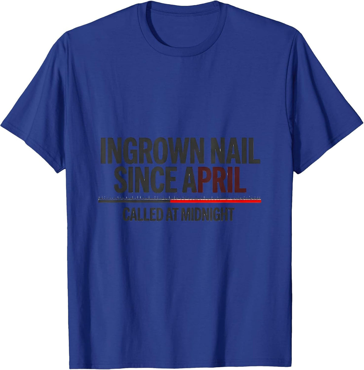 Men's Ingrown Nail Since April Called At Midnight Funny EMT T-Shirt - Royal Blue
