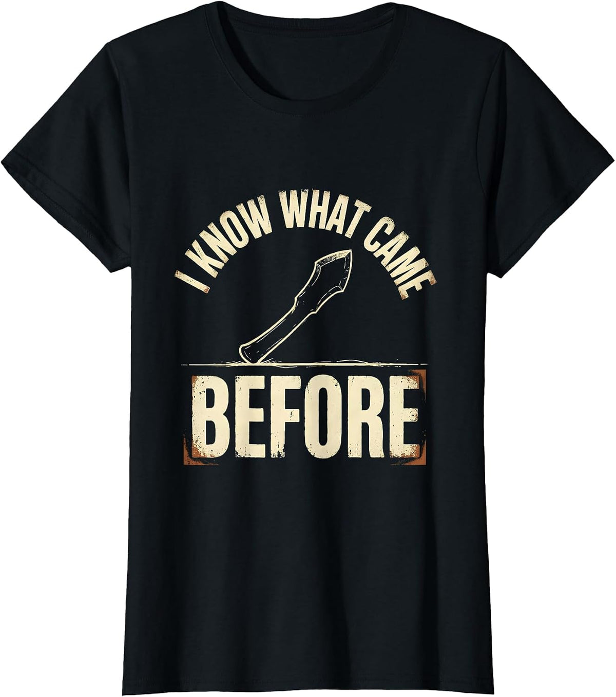 I Know What Came Before Distressed Funny History Teacher T-Shirt - Black