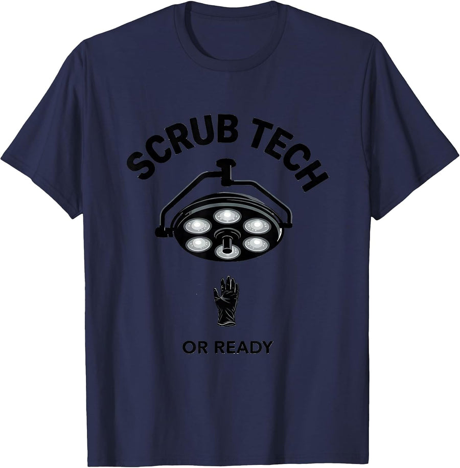 Scrub Tech, OR Ready Funny Surgical Tech Gift Monochromatic T-Shirt - Navy Blue