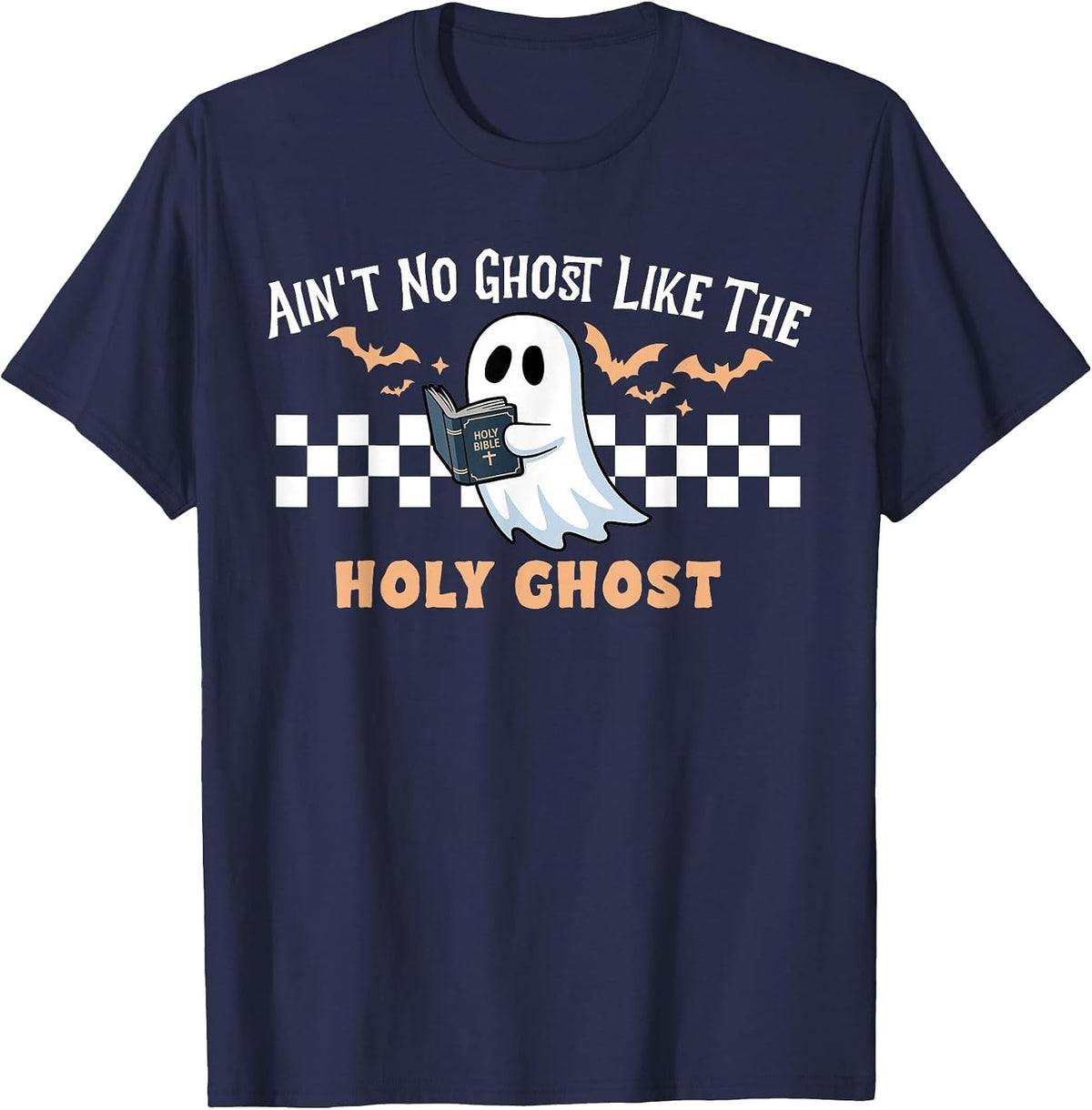 Ain't No Ghost Like The Holy Ghost Funny Christian Halloween T-Shirt - Navy Blue