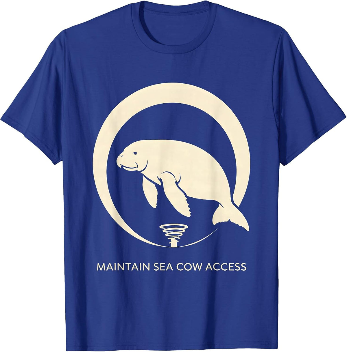 Maintain Sea Cow Access Funny Manatee Wildlife Lover T-Shirt - Royal Blue