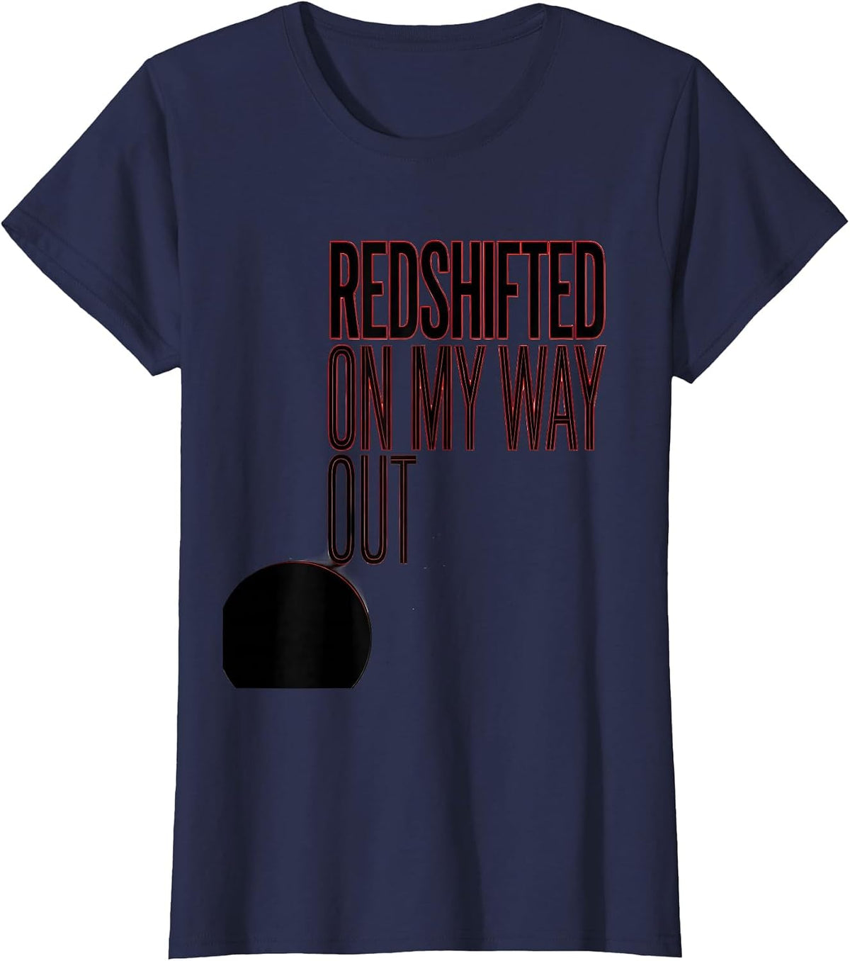 Women's Redshifted On My Way Out Astrophysics Physics Science T-Shirt - Navy Blue