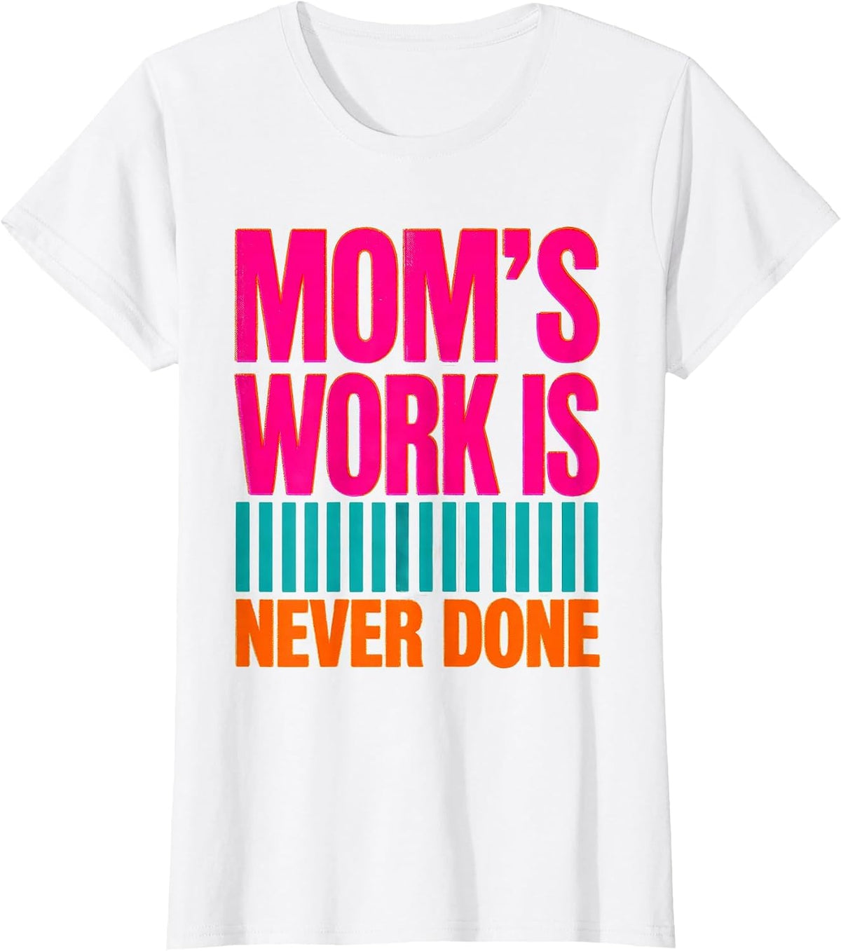 Mom's Work Is Never Done Risograph Funny Mom Mother's Day T-Shirt - White