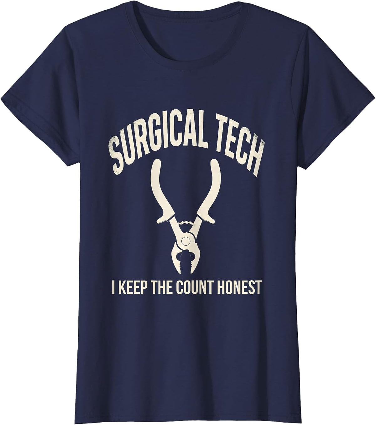 Women's Surgical Tech I Keep The Count Honest Humor T-Shirt - Navy Blue