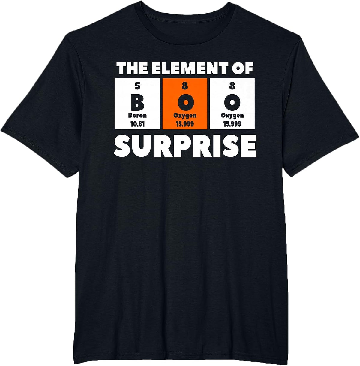 Boo The Element of Surprise Science Chemistry Chemist T-Shirt - Black