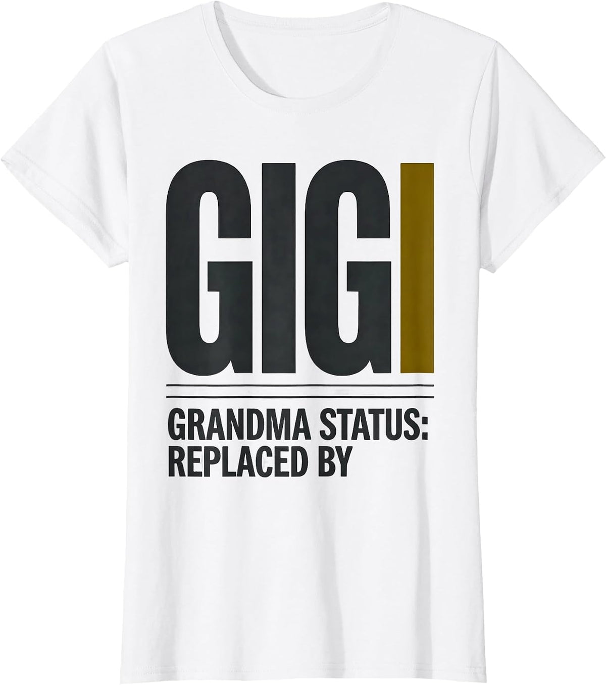 Grandma Status: Replaced By Gigi Funny Grandmother Gift T-Shirt - White