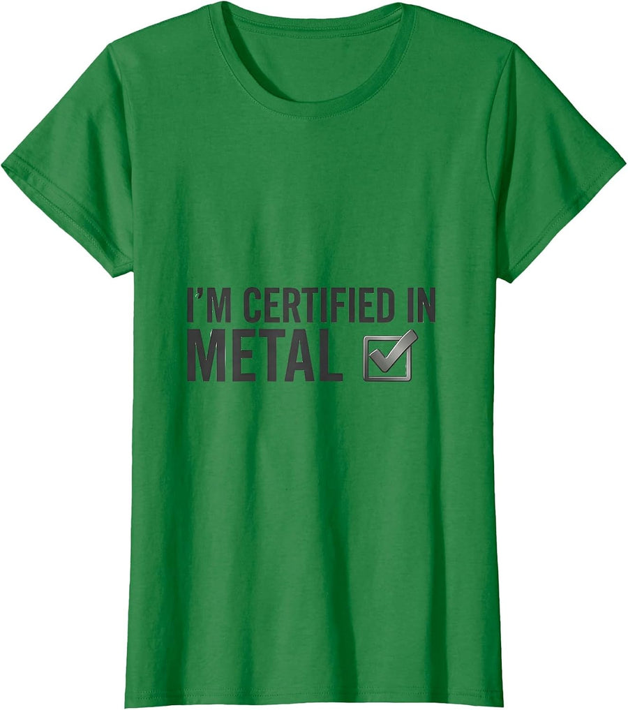 Women's I'm Certified In Metal Funny Heavy Metal Fan Metalhead Humor T-Shirt - Kelly Green