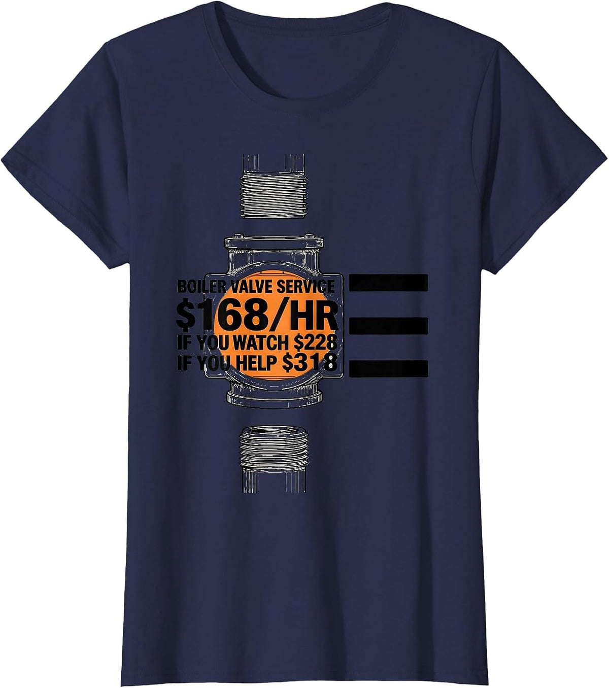 Women's Boiler Valve Service Funny Plumber Hourly Rate Gift T-Shirt - Navy Blue