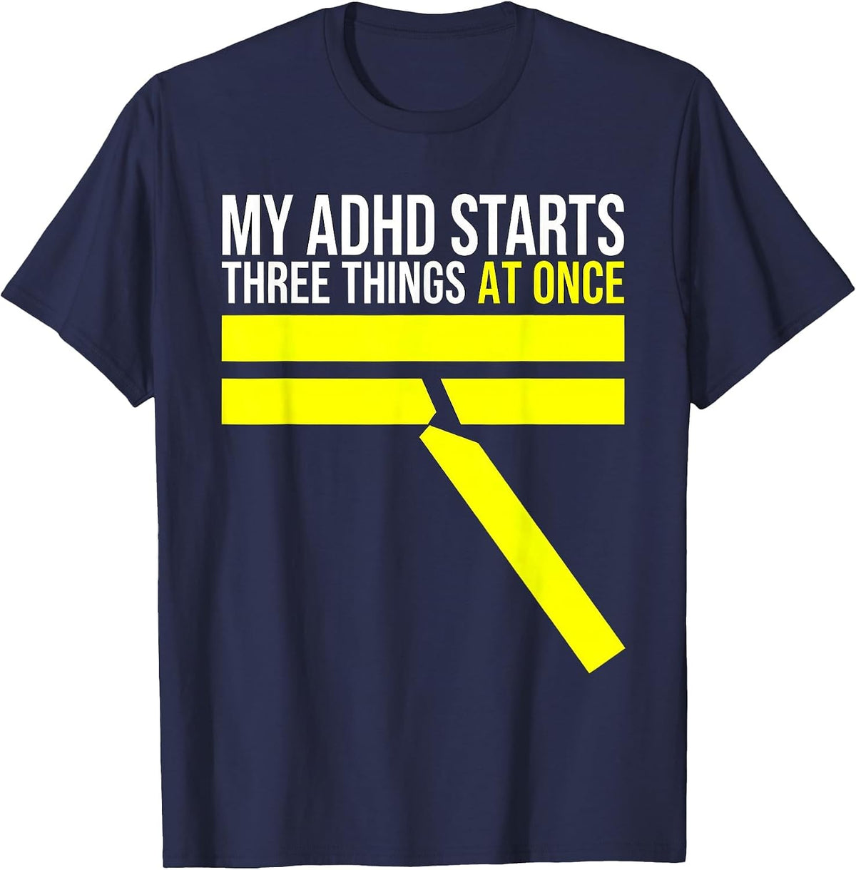Men's My ADHD Starts Three Things At Once Funny Neurodivergent T-Shirt - Navy Blue
