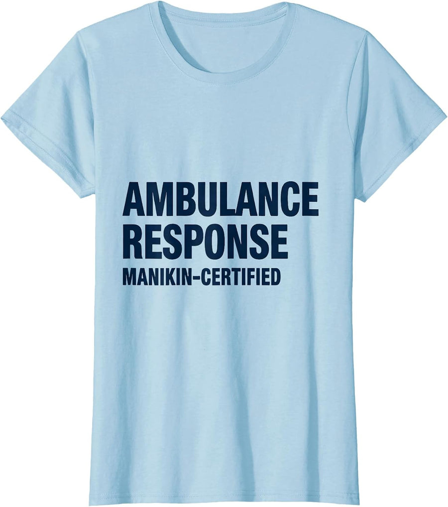 Women's Ambulance Response, Manikin-Certified Funny EMT Paramedic T-Shirt - Baby Blue