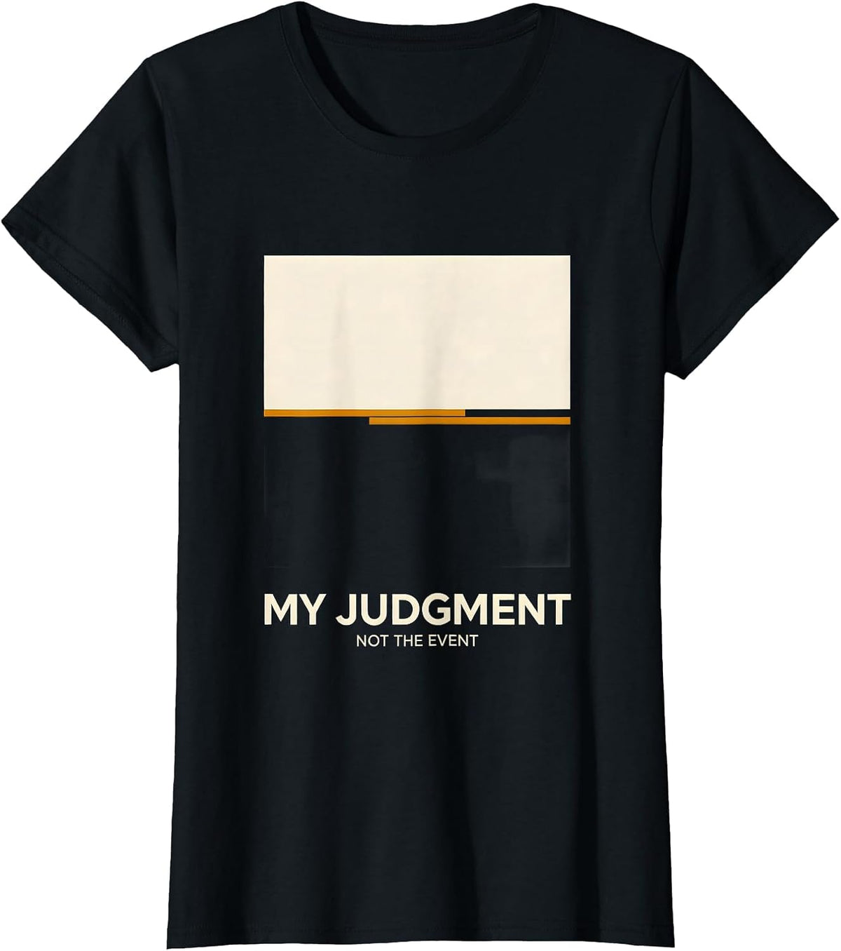 My Judgment Not The Event Stoic Philosophy Marcus Aurelius T-Shirt - Black