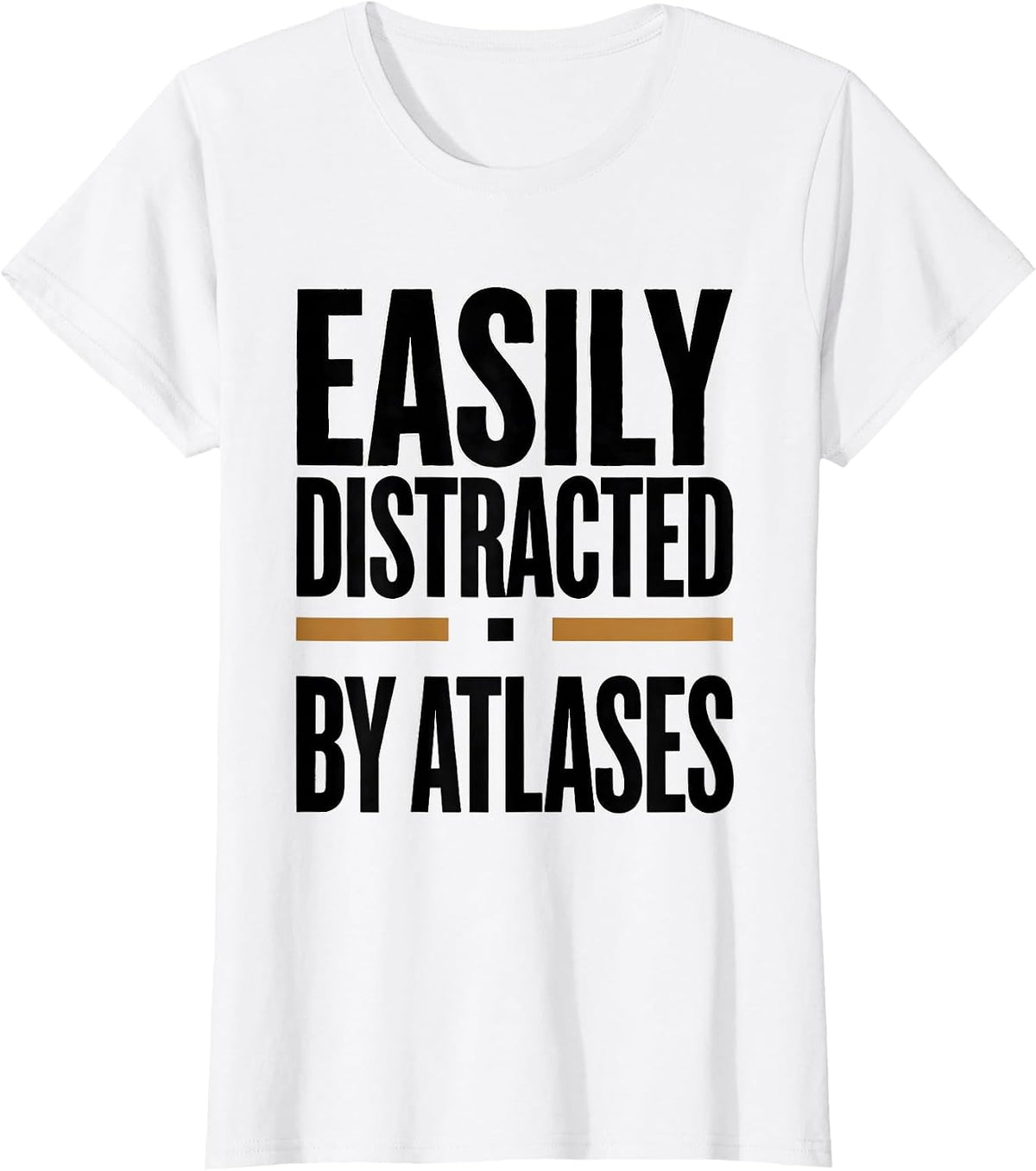 Easily Distracted By Atlases Funny Geography Teacher T-Shirt - White