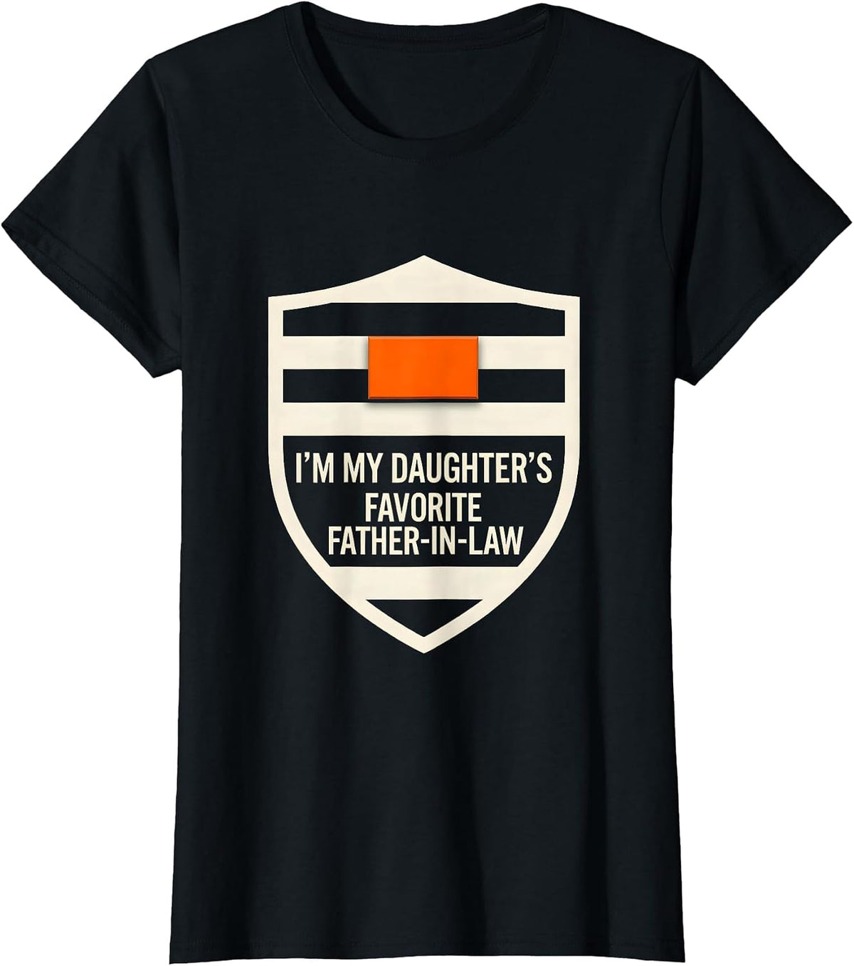 I'm My Daughter's Favorite Father-In-Law Funny Family Humor T-Shirt - Black