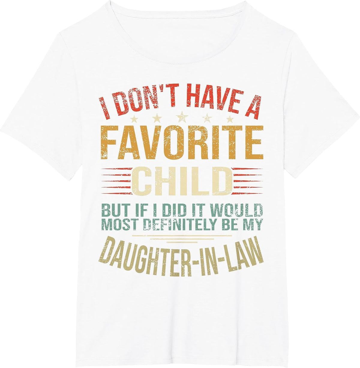 I Don't Have A Favorite Child But If I Did It Would Most T-Shirt - White