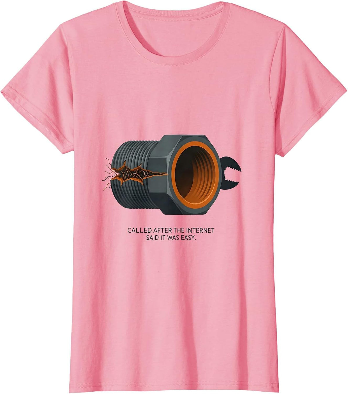Women's Called After The Internet Said It Was Easy Funny Plumber T-Shirt - Pink