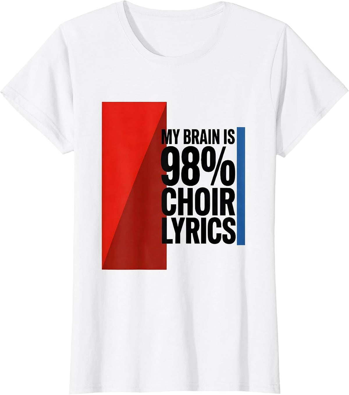 Women's My Brain Is 98% Choir Lyrics Funny Music Lover Humor T-Shirt - White