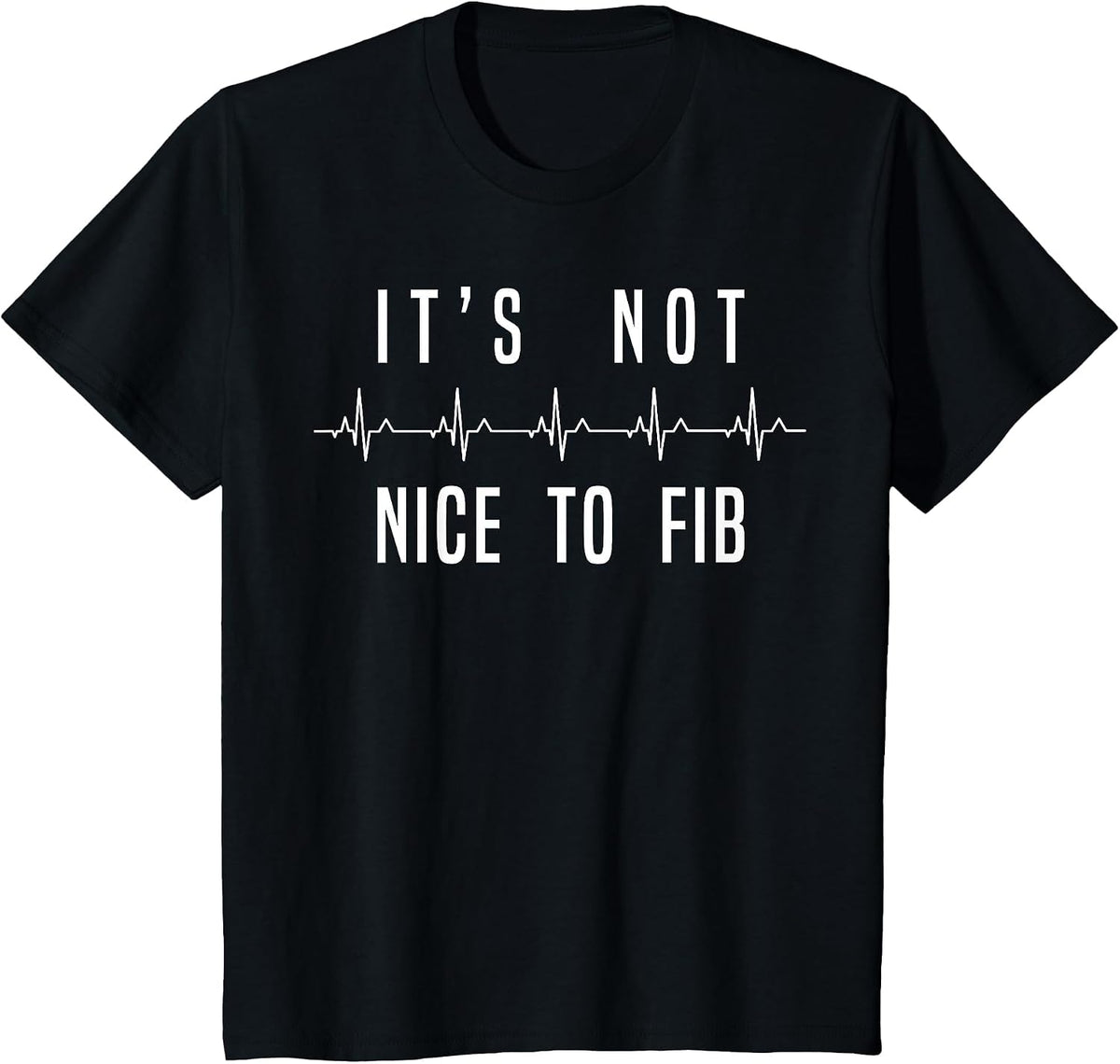 Funny Its Not Nice to Fib Heart Rhythm Tee Shirt for Nurses T-Shirt - Black
