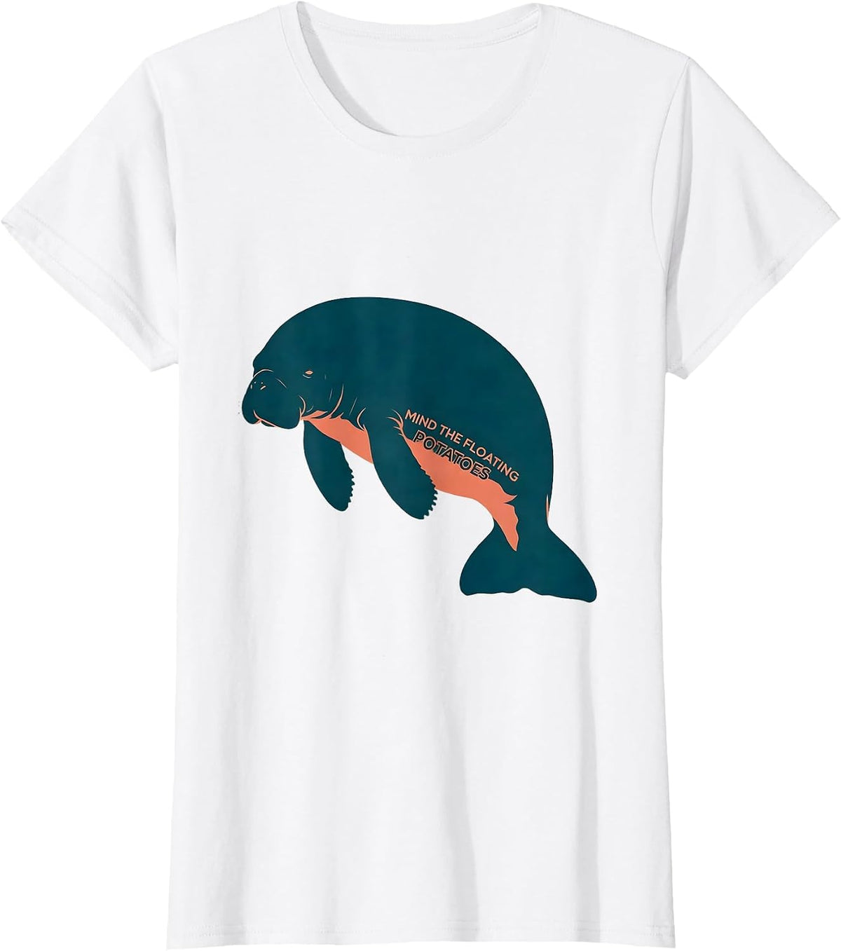 Women's Mind The Floating Potatoes Funny Manatee Lover Ocean Animal T-Shirt - White