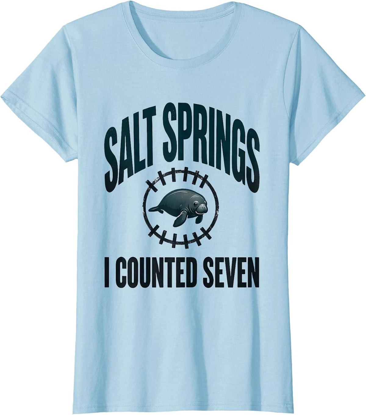 Salt Springs I Counted Seven Funny Manatee Lover Wildlife T-Shirt - Baby Blue