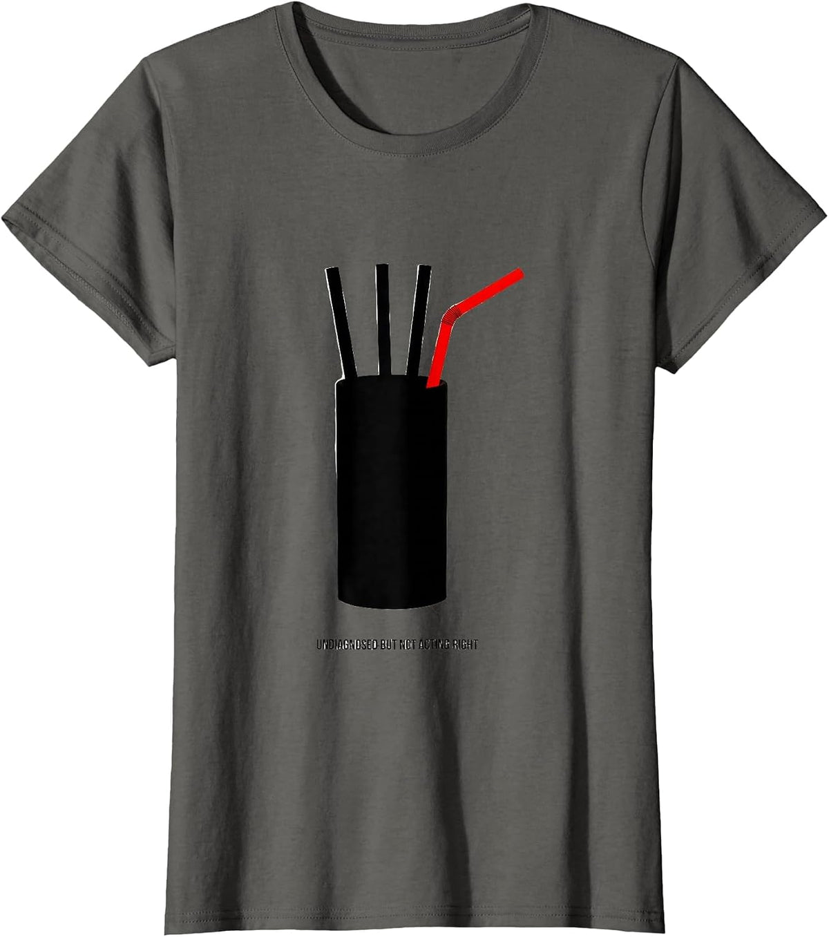 Women's Undiagnosed But Not Acting Right Funny Sarcastic Humor T-Shirt - Asphalt Grey