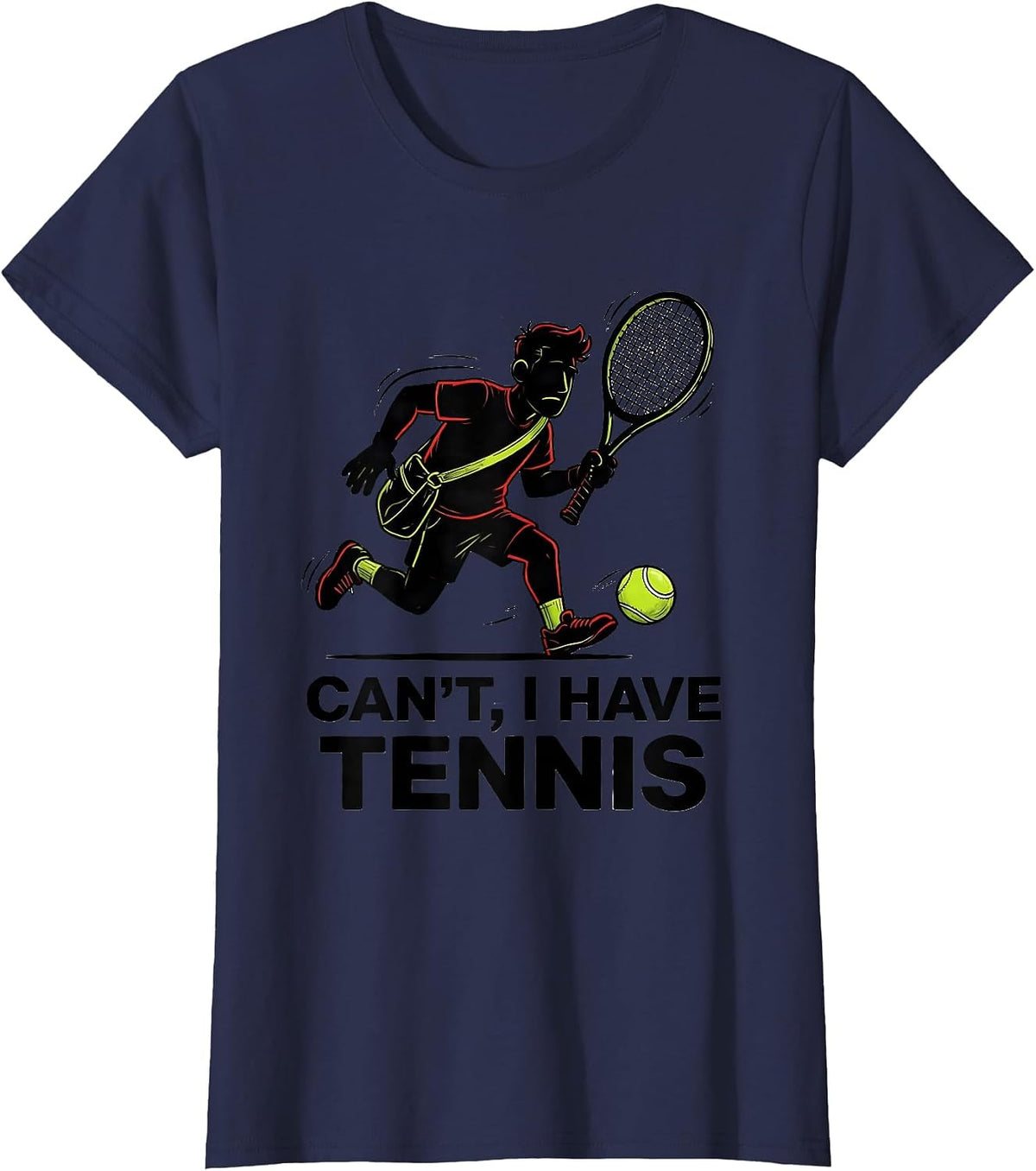 Women's Cant, I Have Tennis Funny Tennis Player Humor Gift T-Shirt - Navy Blue