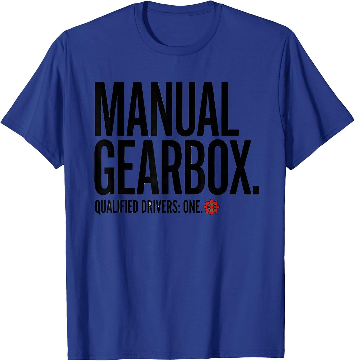 Manual Gearbox Qualified Drivers One Car Guy T-Shirt - Royal Blue