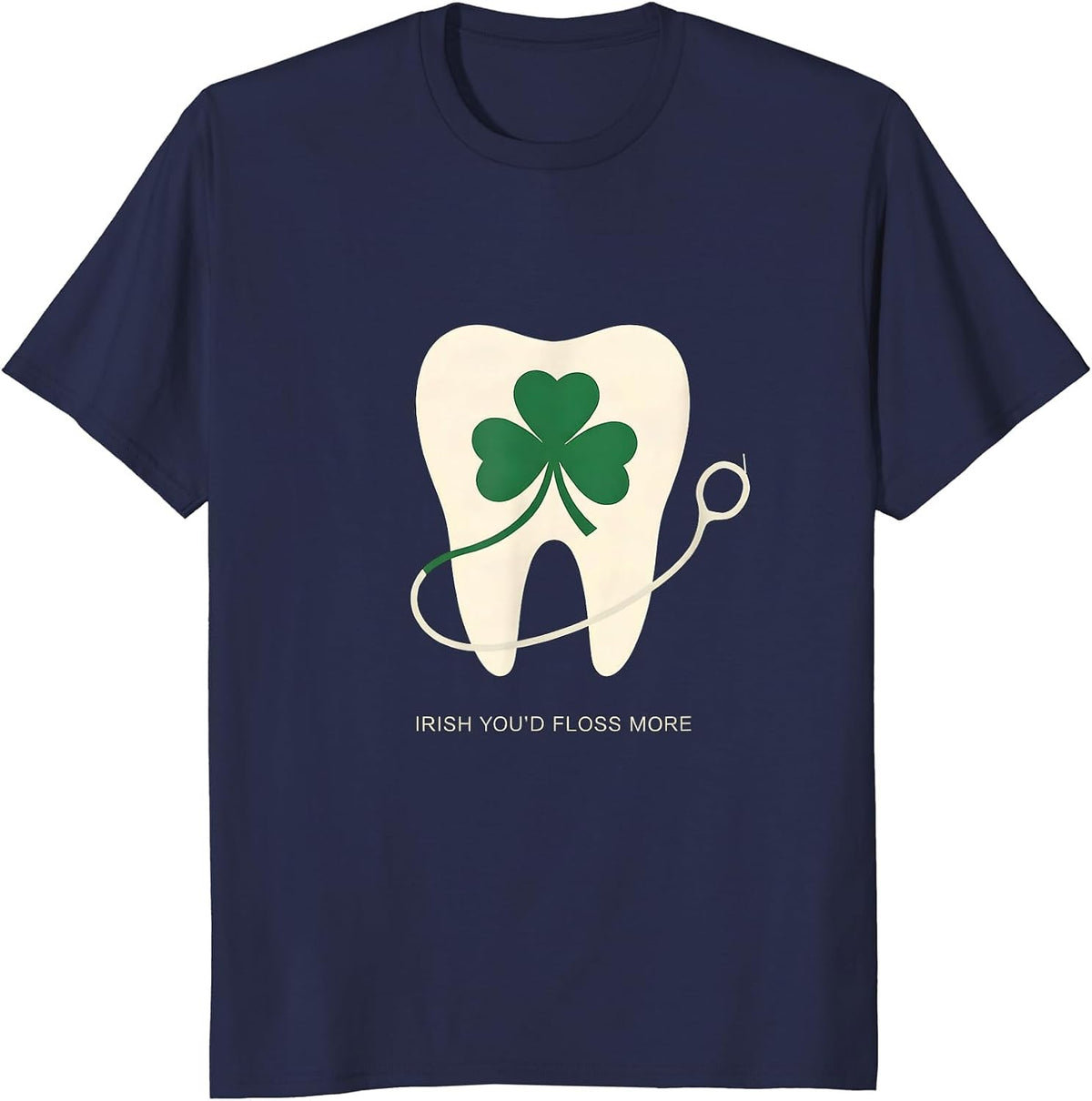Irish You'd Floss More Minimalist Dental Worker St Patricks T-Shirt - Navy Blue