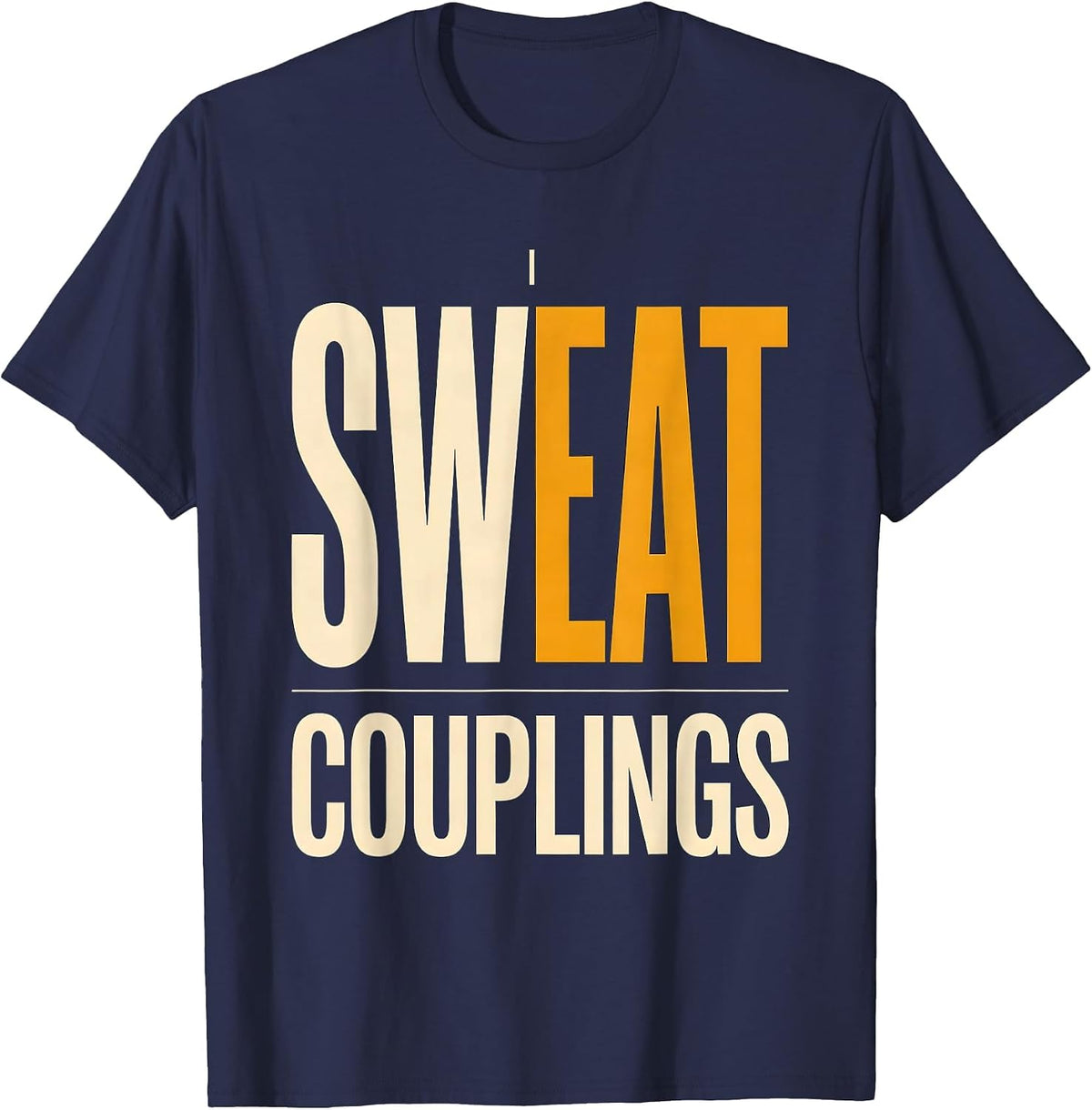 Men's I Sweat Couplings Funny Plumber Pipefitter Gift T-Shirt - Navy Blue