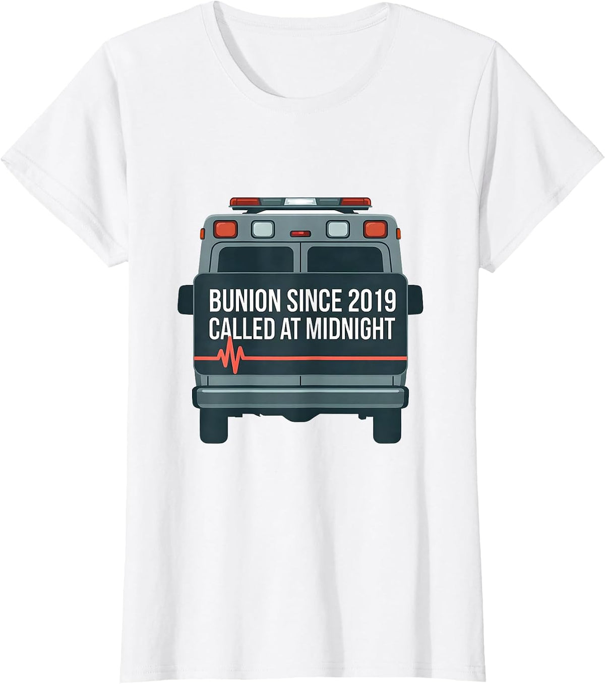 Women's Bunion Since 2019 Called At Midnight Funny EMT Paramedic T-Shirt - White