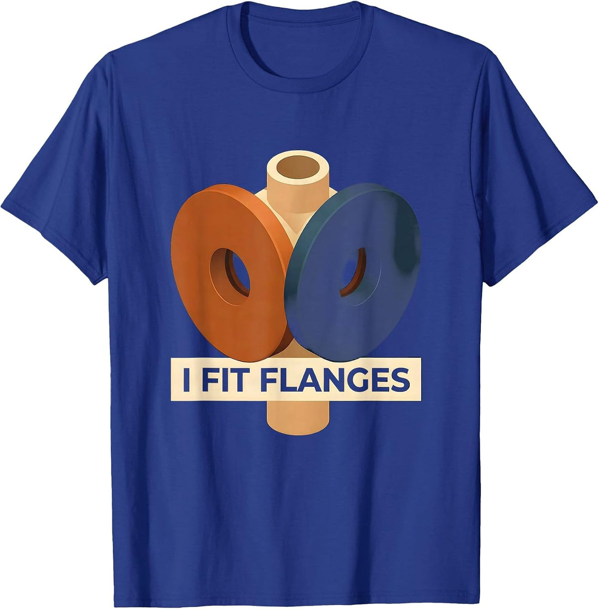I Fit Flanges Funny Plumber Pipefitter Trade Humor T-Shirt - Royal Blue