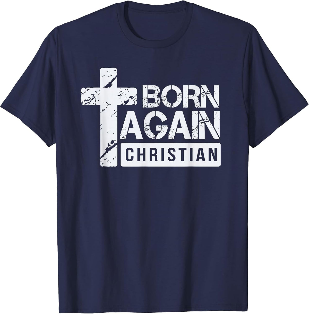 Born Again Christian - Faith Based Design - Jesus Cross T-Shirt - Navy Blue