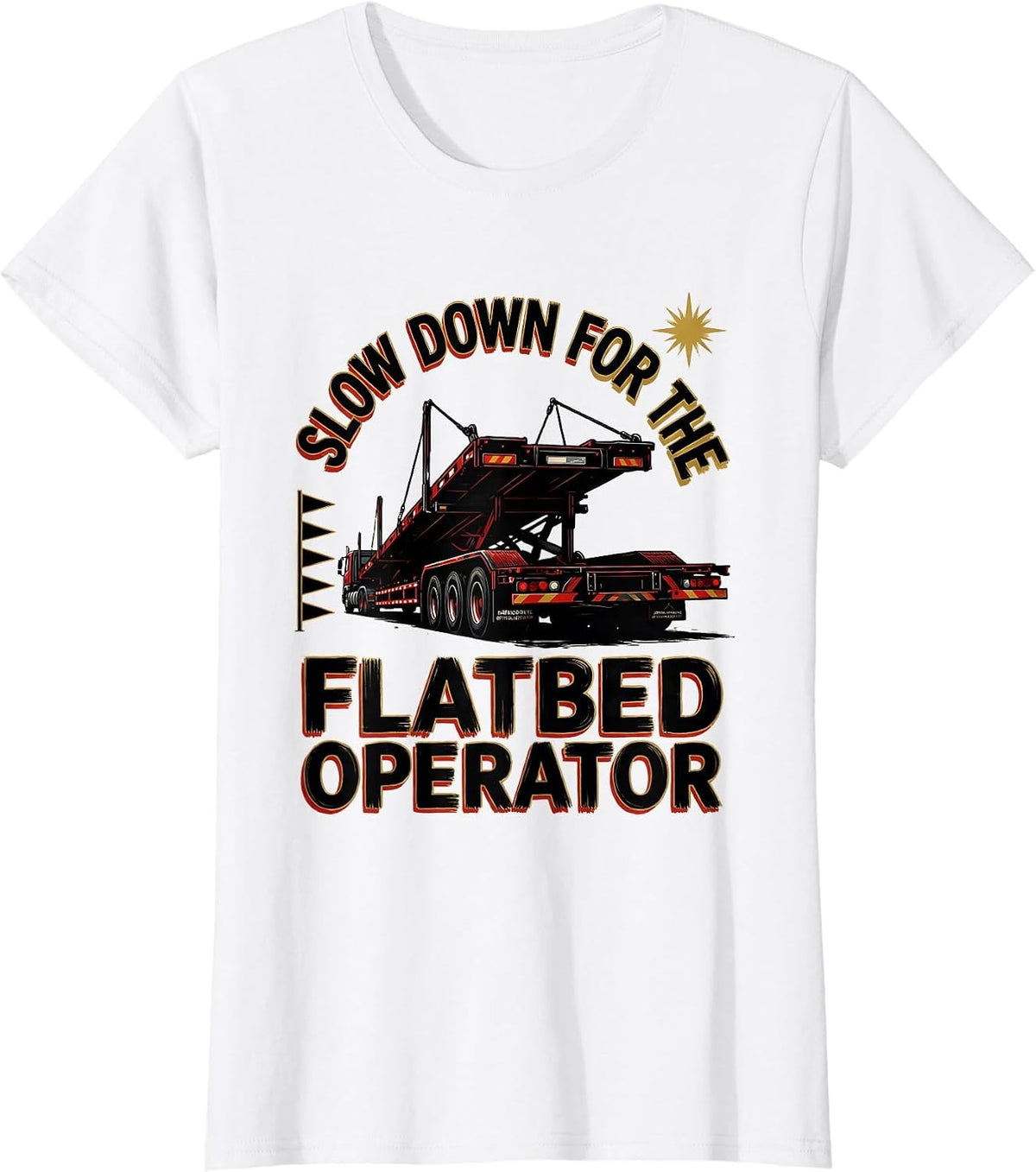 Women's Slow Down For The Flatbed Operator Patriotic American Flag T-Shirt - White