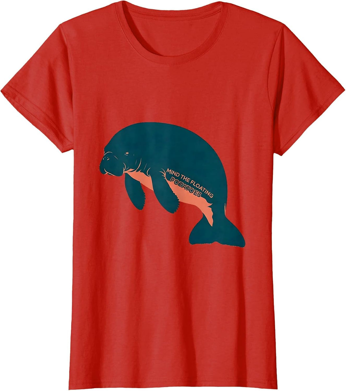 Women's Mind The Floating Potatoes Funny Manatee Lover Ocean Animal T-Shirt - Red