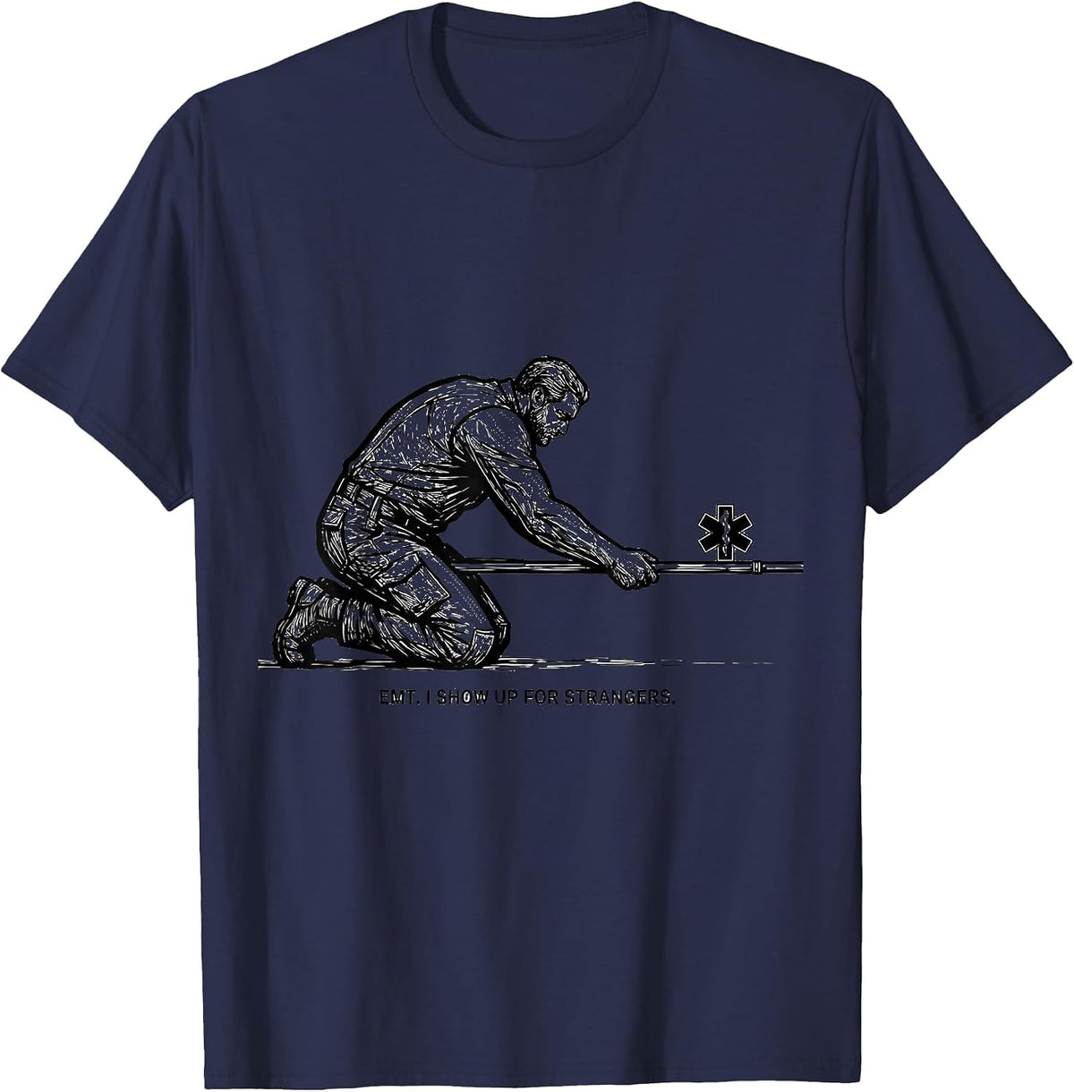 Men's EMT I Show Up For Strangers Funny Paramedic EMS T-Shirt - Navy Blue