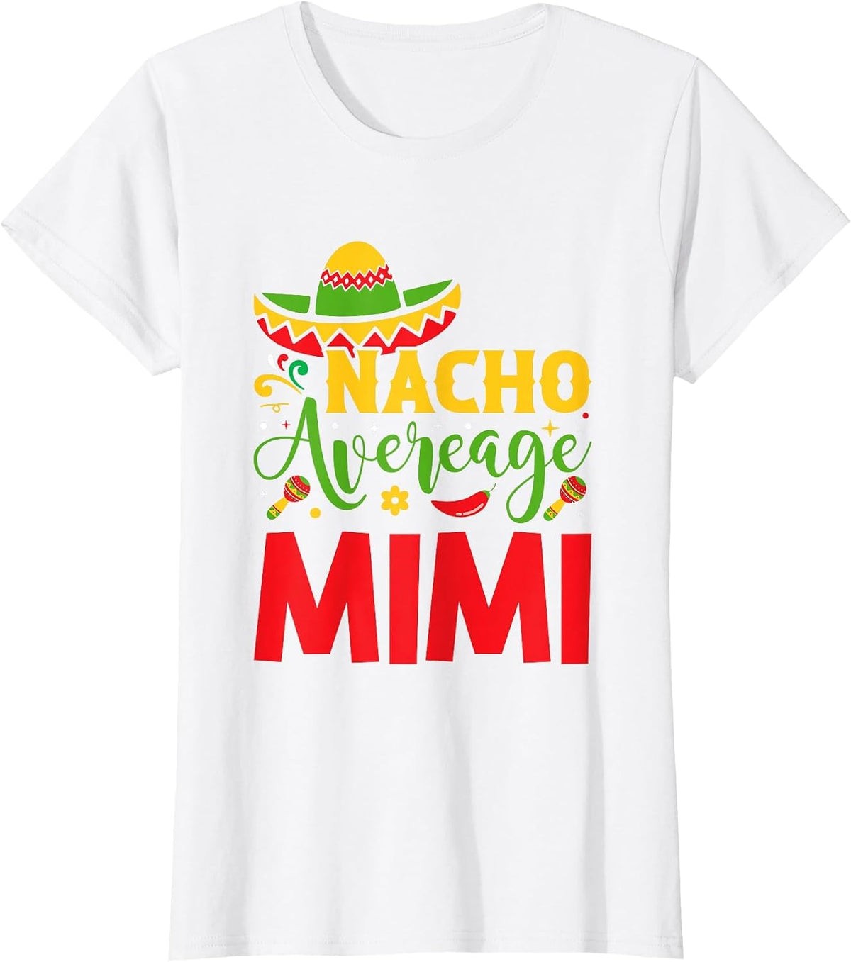 Cinco de Mayo Fiesta Nacho Average Mimi T-Shirt - White