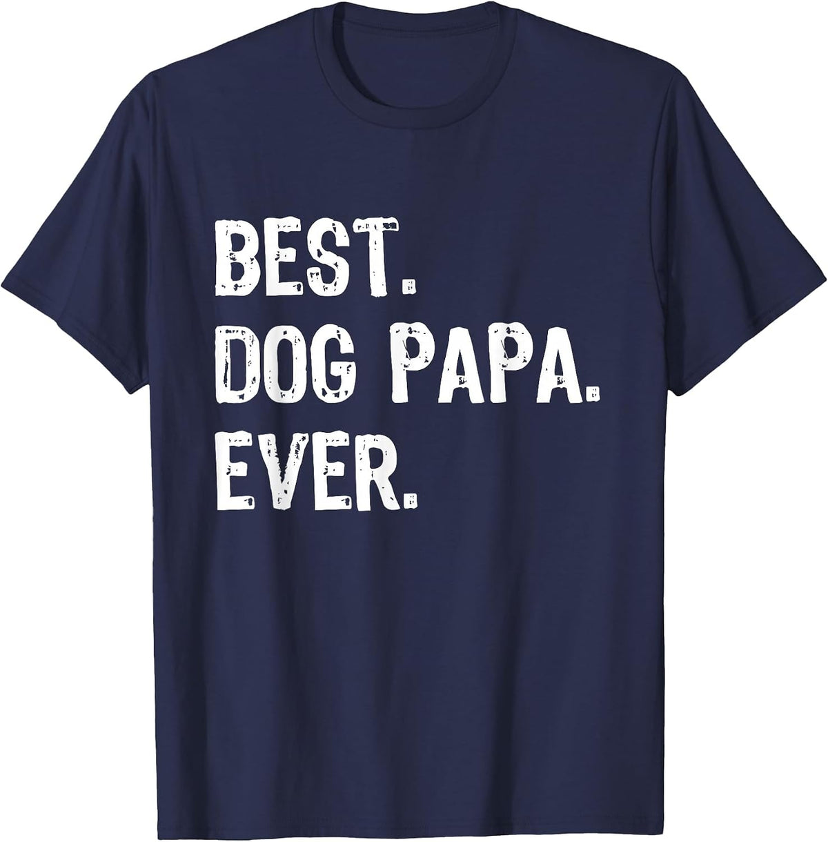 Best Dog Papa Ever Cool Funny T-Shirt - Navy Blue