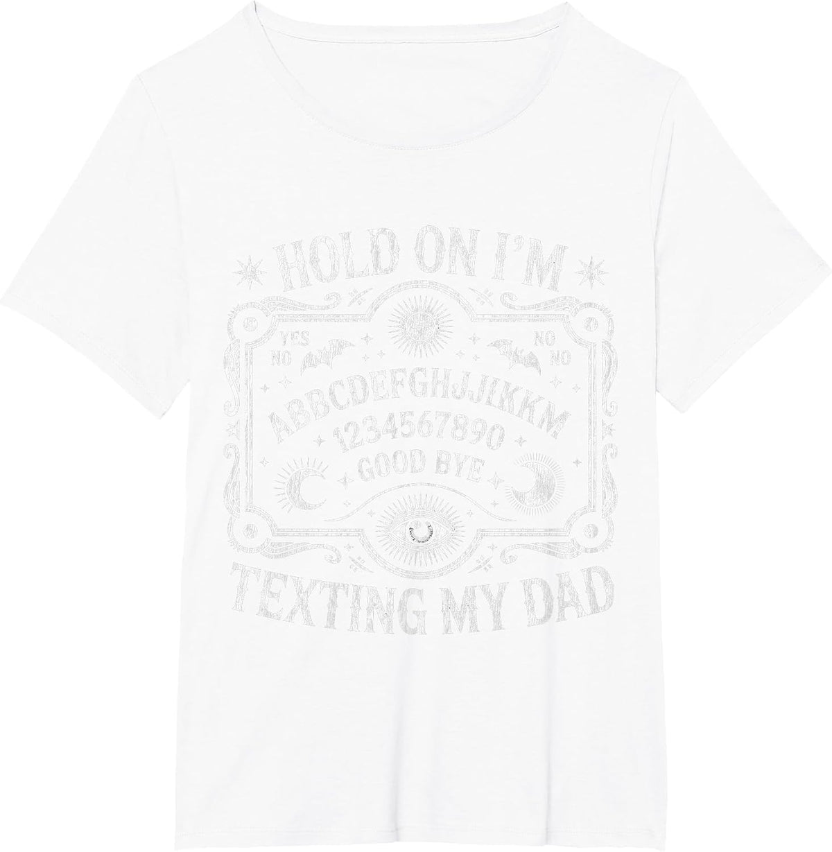 Hold On I'm Texting My Dad Ouija Board Retro T-Shirt - White