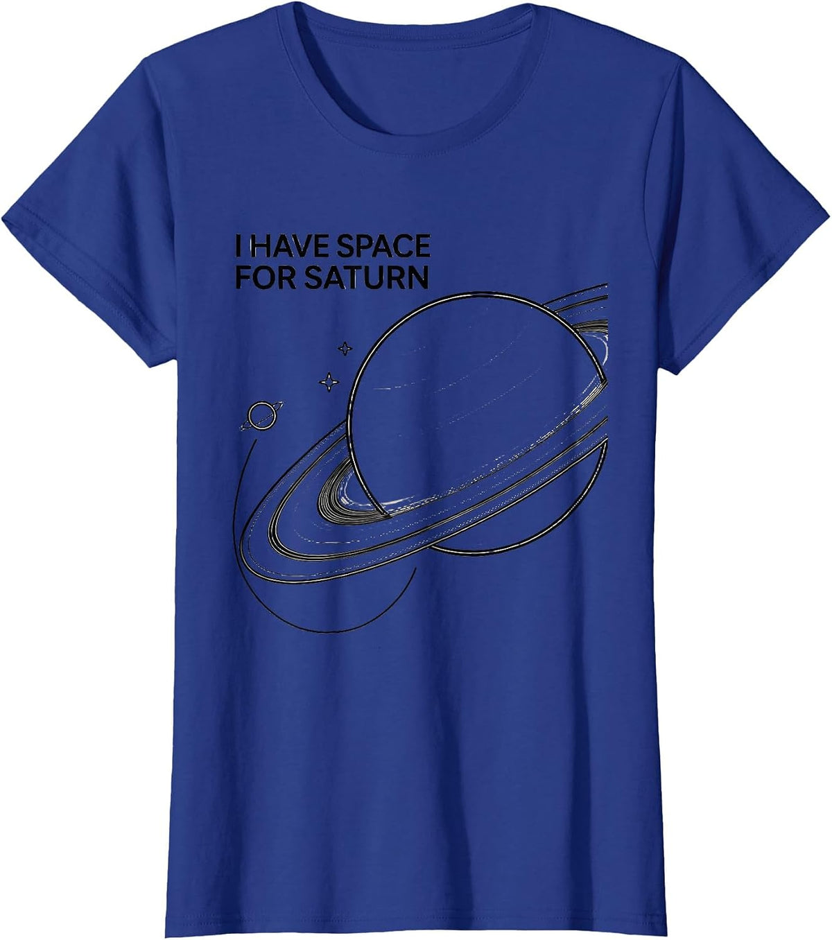 Women's I Have Space For Saturn Funny Retro Astronomy Space T-Shirt - Royal Blue