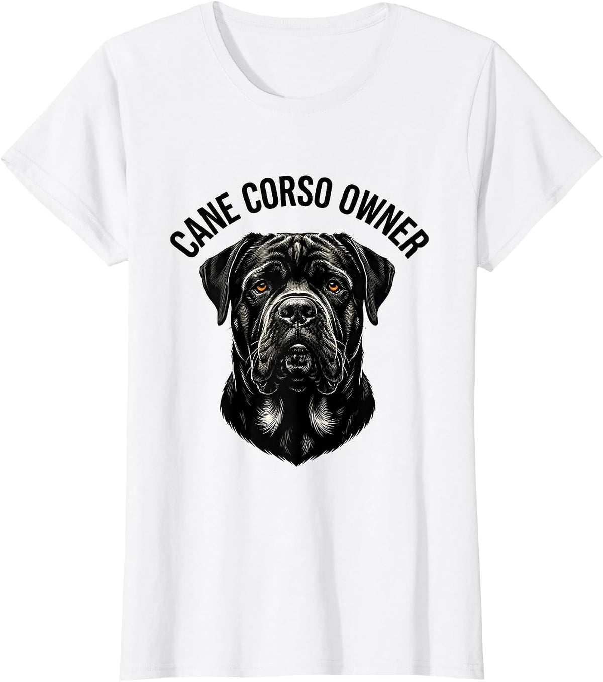 Women's Cane Corso Owner Italian Mastiff Dog Lover Sentiment T-Shirt - White