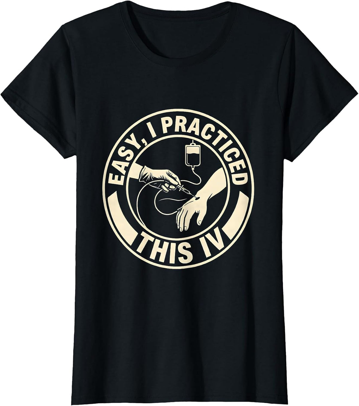 Easy, I Practiced This IV Funny EMS Paramedic First T-Shirt - Black