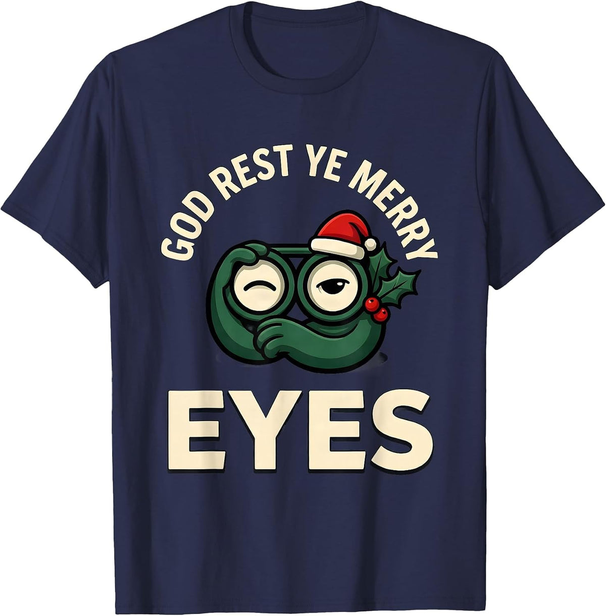 God Rest Ye Merry Eyes Funny Optometrist Christmas Eye Care T-Shirt - Navy Blue