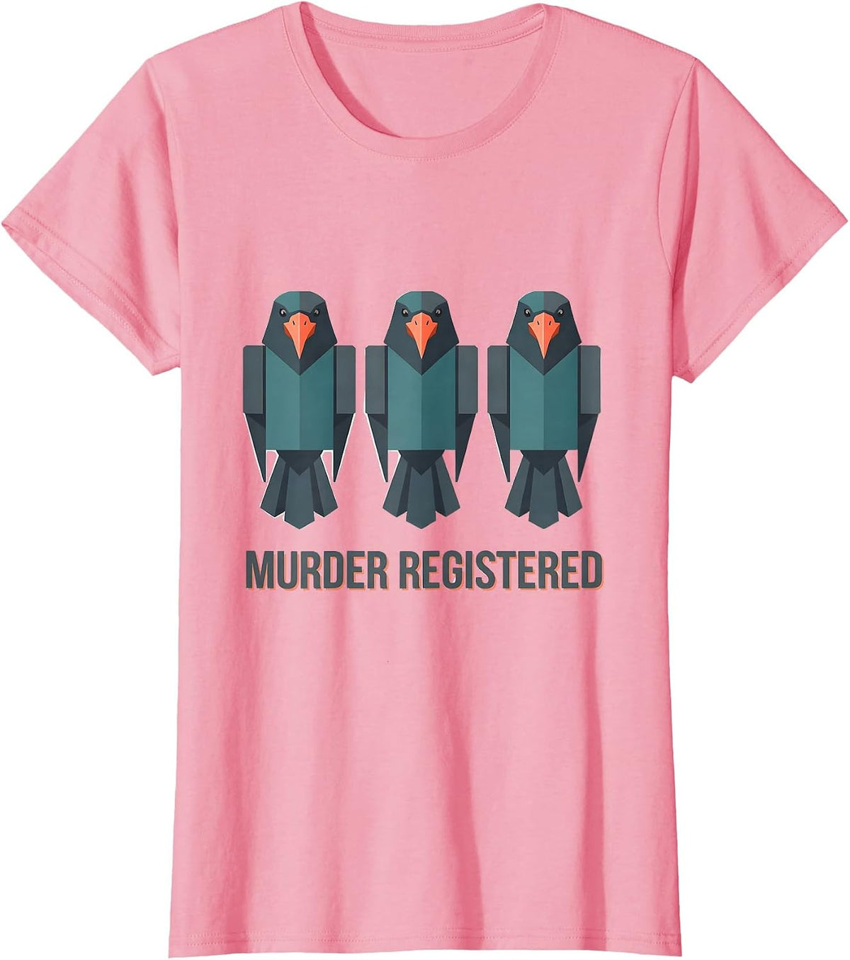 Women's MURDER REGISTERED Dark Humor Crow Lover Gothic Bird Pun T-Shirt - Pink