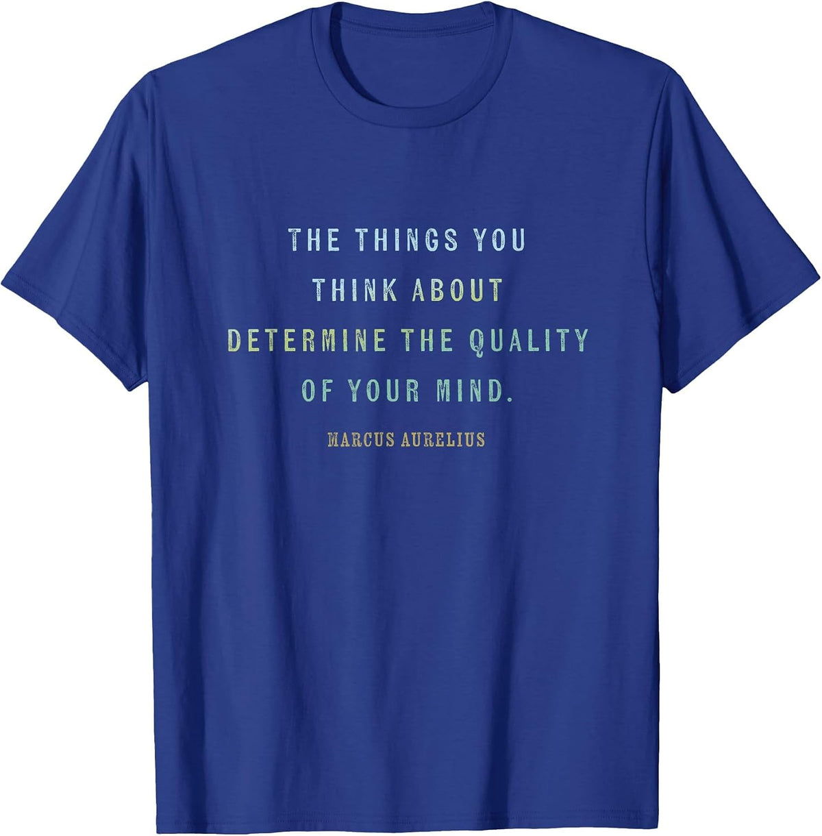 Quote by Stoic Marcus Aurelius, Mindset Motivational Quotes T-Shirt - Royal Blue