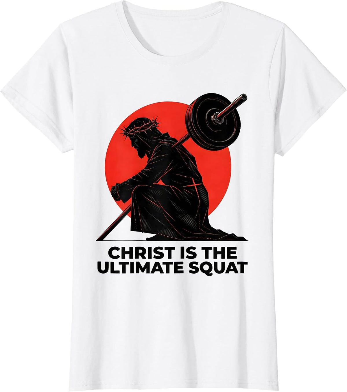 Women's Christ Is The Ultimate Squat Funny Christian Gym Jesus T-Shirt - White