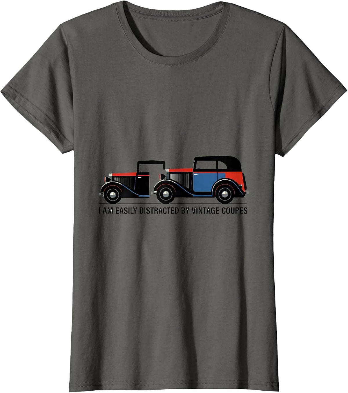 Women's I Am Easily Distracted By Vintage Coupes Classic Car Guy T-Shirt - Asphalt Grey