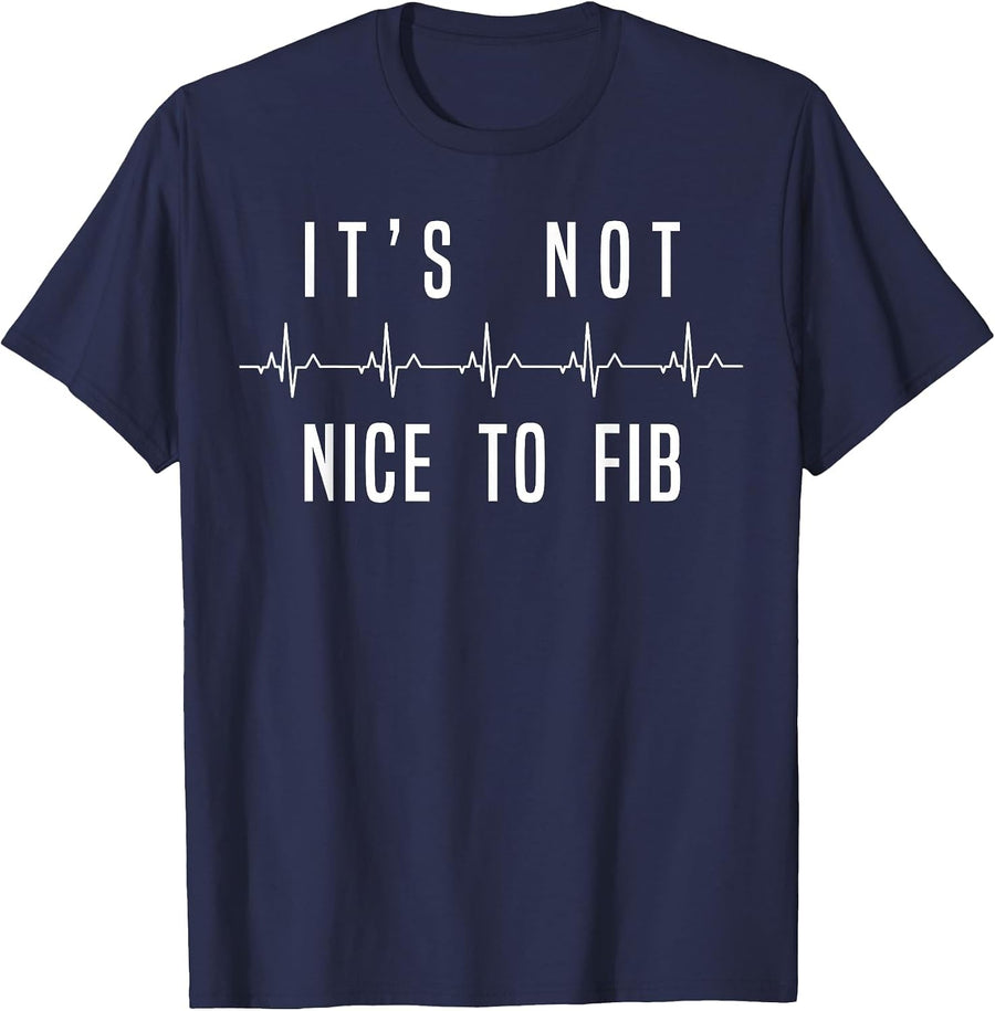 Funny Its Not Nice to Fib Heart Rhythm Tee Shirt for Nurses T-Shirt - Navy Blue
